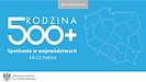„Rodzina 500 plus”: spotkania w województwach
